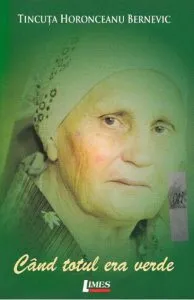 Cand totul era verde de Tincuta Horonceanu Bernevic