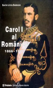 Carol I al Romaniei 1866-1881 de Sorin Liviu Damean