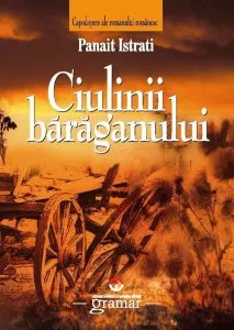 Ciulinii Baraganului de Panait Istrati