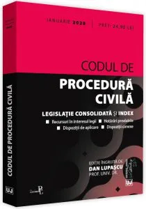 Codul de procedura civila - ianuarie 2020 de Prof. univ. dr. Dan Lupascu