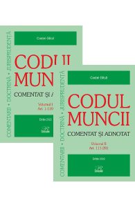 Codul muncii. Comentat si adnotat Vol.1 2 Ed.2022
