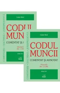Codul muncii. Comentat si adnotat Vol.1 2 Ed.2022