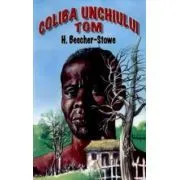 Coliba unchiului Tom de Harriet Beecher Stowe