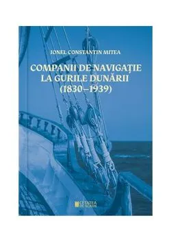 Companii de navigație la gurile Dunării de Ionel Constantin Mitea