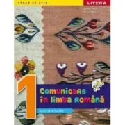 Comunicare in limba romana. Caiet de activitati. Clasa 1 de Daniela Besliu