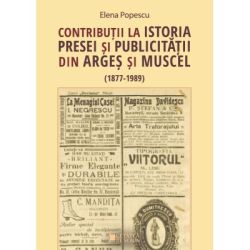 Contributii la istoria presei si publicitatii din Arges si Muscel (1877