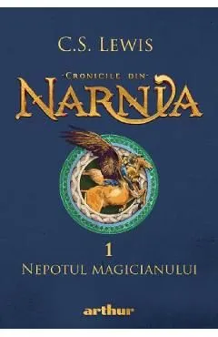 Cronicile din Narnia Vol.1: Nepotul magicianului de C. S. Lewis
