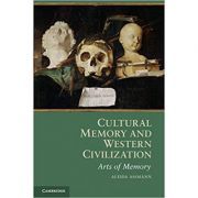 Cultural Memory and Western Civilization: Functions, Media, Archives