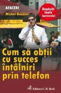 Cum sa obtii cu succes intalniri prin telefon de Baudier Michel