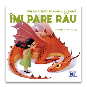 Cum să-ți înveți dragonul să spună Îmi pare rău de Anna Lang