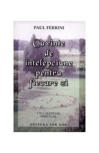 Cuvinte de înțelepciune pentru fiecare zi de Paul Ferrini
