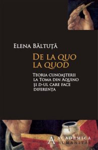 De la quo la guod. Teoria cunoasterii la Toma din Aquino si d-ul care face diferenta