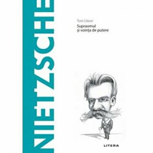 Descopera filosofia. Nietzsche. Supraomul si vointa de putere.
