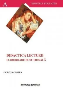 Didactica lecturii - o abordare functionala de Octavia Costea