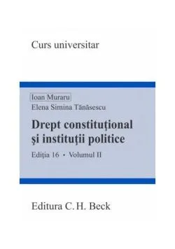 Drept constituțional și instituții politice (Vol. II) de Ioan Muraru