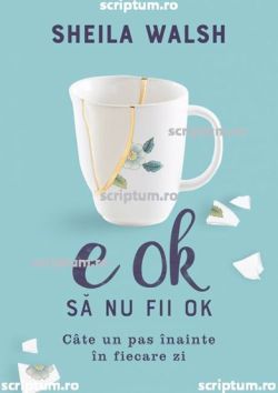 E OK sa nu fii OK