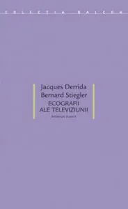 Ecografii ale televiziunii de Jacques Derrida