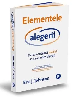 Elementele alegerii de Eric J. Johnson