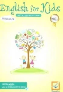 English for kids. Clasa I, ed. 2017 de Cristina Mircea