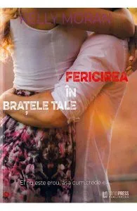 Fericirea in bratele tale de Kelly Moran