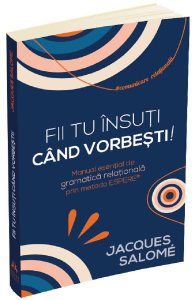 Fii tu insuti cand vorbesti!