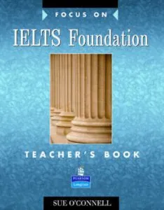 Focus on IELTS Foundation Teacher's Book