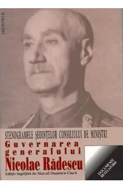 Guvernarea Generalului Nicolae Radescu de Marcel-dumitru Ciuca