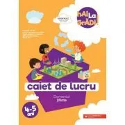Hai la gradi! Stiinte. Caiet de lucru. 4-5 ani de Ioana Andreea Ciocalteu