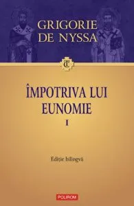 Impotriva lui Eunomie, Vol.1 de Grigorie de Nyssa