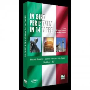 In giro per l'Italia in 14 tappe. Corso di lingua italiana per parlanti rumeno Livelli A1 - B2 de Marcello Silvestrini