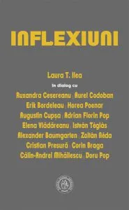 Inflexiuni. Dialoguri de Laura T. Ilea