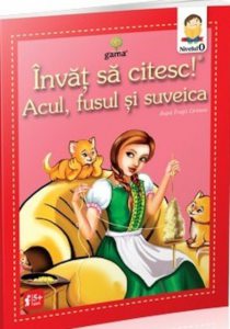Invat sa citesc! Acul, fusul si suveica