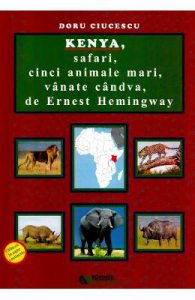 Kenya, safari, cinci animale mari, vanate candva, de Ernest Hemingway