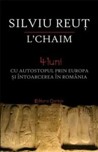 L'chaim. 4 luni cu autostopul prin Europa si intoarcerea in Romania de Silviu Reut