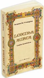 Legenda Aurea. Vietile apostolilor