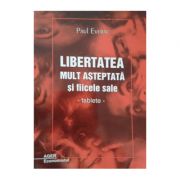 Libertatea mult asteptata si ficele sale