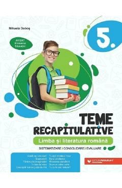 Limba si literatura romana Clasa 5 - Teme recapitulative