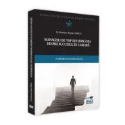 Manageri de top din Romania despre succesul in cariera. O perspectiva sociologica de Romulus F. Oprica