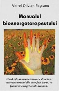Manualul Bioenergoterapeutului de Viorel Olivian Pascanu