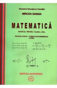 Matematica Cls 11. 4 Ore Trunchi ComunCurriculum Diferentiat de Mircea Ganga