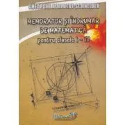 Memorator si indrumar de matematica pentru Clasele 1-4 de Gheorghe Adalbert Schneider
