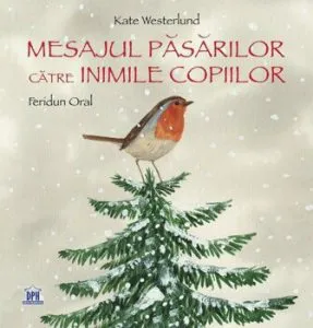 Mesajul pasarilor catre inimile copiilor de Feridun Oral