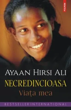 Necredincioasa de Ayaan Hirsi Ali