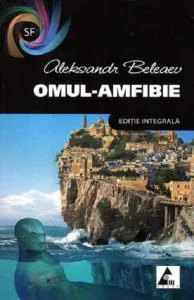 Omul amfibie de Aleksandr Beleaev