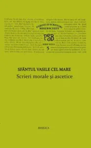 P.S.B. Vol. 5 - Scrieri morale si ascetice de Sfantul Vasile cel Mare