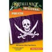 Piratii. Infojurnal. Insoteste volumul 4 din seria Portalul magic Comoara piratilor de Mary Pope Osborne