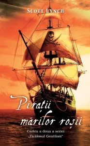 Piratii marilor rosii, Ticalosul Gentilom, Vol. 2 de Scott Lynch