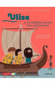 Povestea mea de seara: Ulise si incredibila trecere prin stramtoare