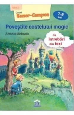 Povestile castelului magic 7-8 ani de Antonia Michaelis