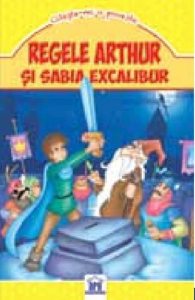 Regele Arthur si spada Excalibur